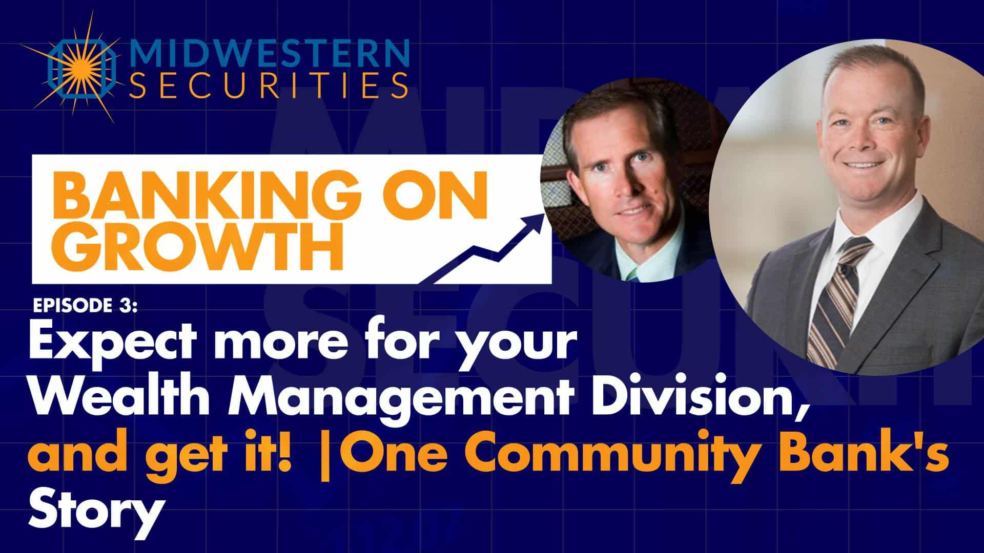 Expect more for your Wealth Management Division, and get it! – One Community Bank’s Story
